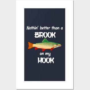 Nothing Better Than a Brook on my Hook Posters and Art